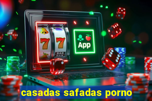 casadas safadas porno